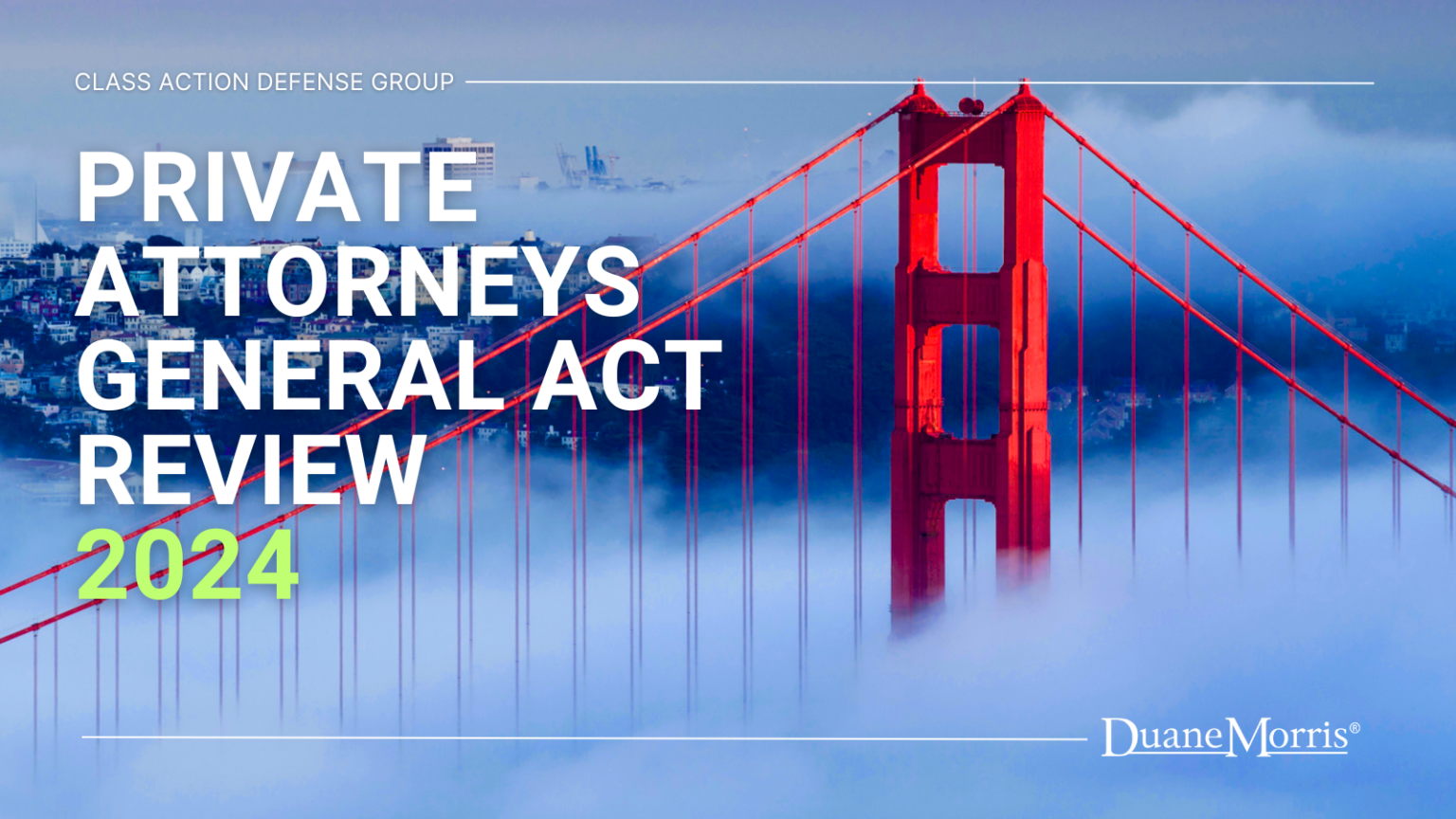 The Duane Morris Private Attorneys General Act Review – 2024 – Class ...